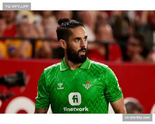 贝蒂斯核心伊斯科老龄化，双线作战体能存隐忧